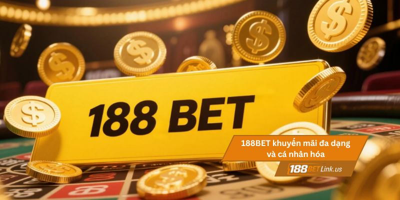 Tổng hợp khuyến mãi của 188BET mới nhất 2025 không thể bỏ lỡ 2 188BET khuyến mãi đa dạng và cá nhân hóa cho mọi người chơi