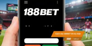 Cách vào 188BET khi bị chặn