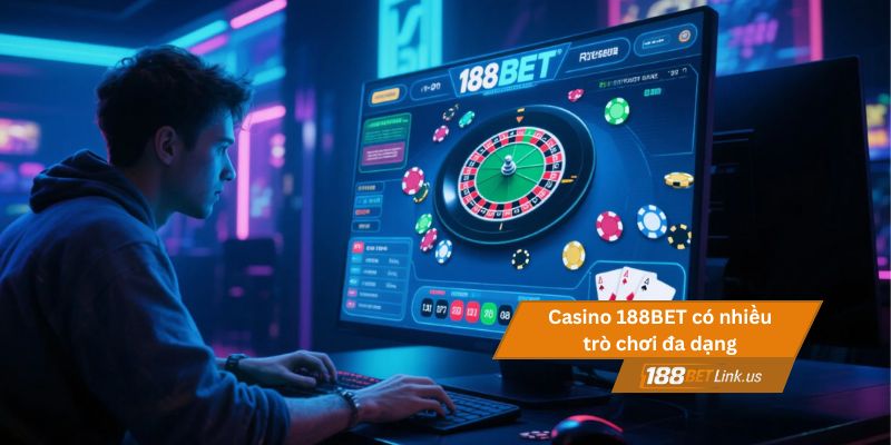 Casino 188BET - Chơi casino trực tuyến đỉnh cao, dễ thắng 2 Casino 188BET có nhiều trò chơi phong phú, đa dạng