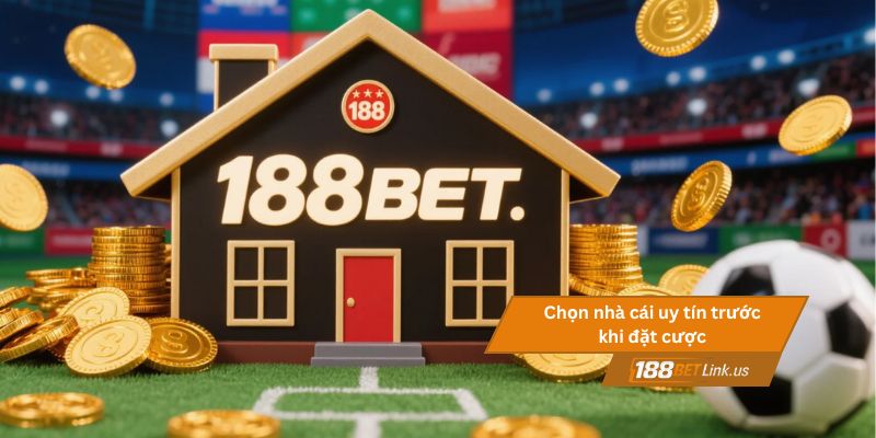 Người chơi nên chú ý chọn nhà cái uy tín trước khi đặt cược