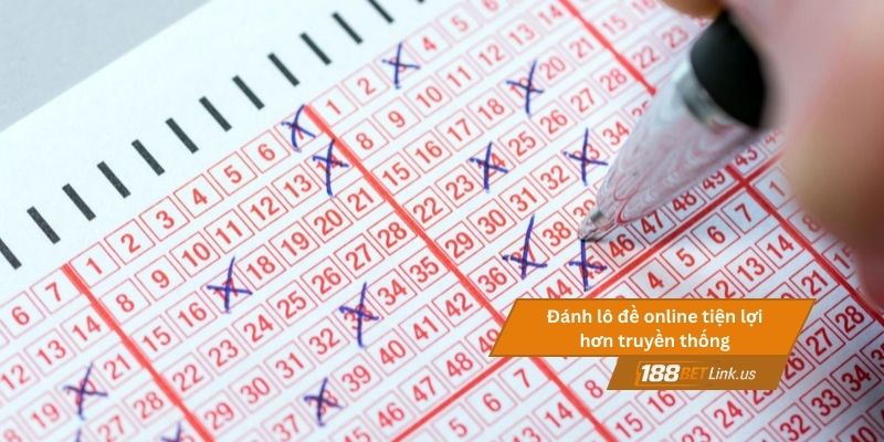 Đánh lô đề online tiện lợi hơn nhiều so với truyền thống