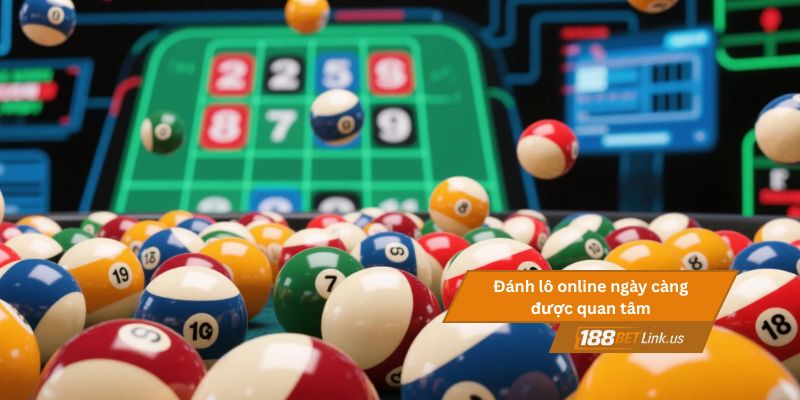 Đánh lô online là gì, có hợp pháp tại Việt Nam không? 2 Đánh lô online ngày càng được quan tâm