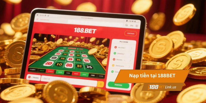 Nạp tiền 188BET 1 Cách nạp tiền tại 188BET
