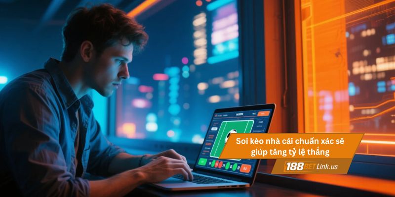 Soi kèo nhà cái 188BET 3 Soi kèo nhà cái chuẩn xác sẽ giúp người chơi tăng tỷ lệ thắng