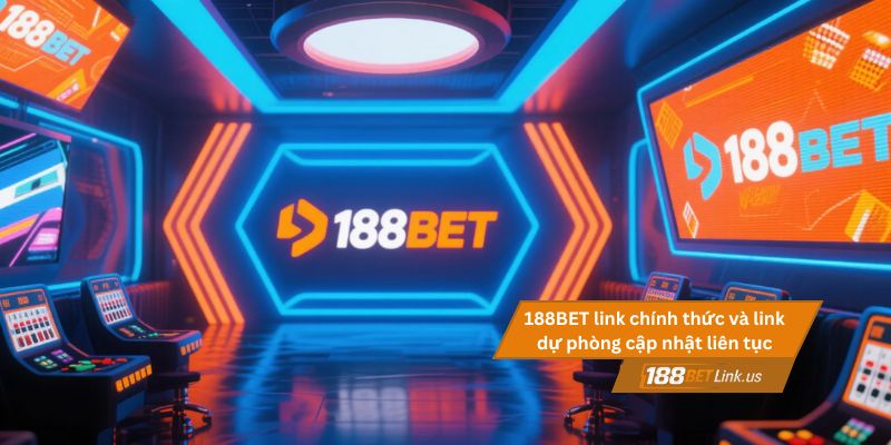 188BET Link Chính Thức Mới Nhất 2025 11 188BET link chính thức và link dự phòng được cập nhật liên tục
