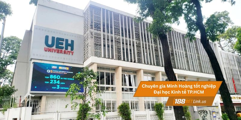 Minh Hoàng -Tác giả 188BET Link 14 Chuyên gia Minh Hoàng tốt nghiệp Đại học Kinh tế TP.HCM